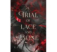 Kalista Neith A Trial of Lace and Bone (Copertina rigida) Of Chaos and Darkness