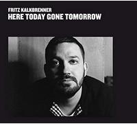 Fritz Kalkbrenner Here Today, Gone Tomorrow (CD) Album