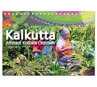 Kalkutta Altstadt Kolkata Oldtown (Tischkalender 2026 DIN A5 quer), CALVENDO Monatskalender: Das historische Zentrum von Kalkutta ist ein lebendiges ... und einer reichen kulturellen Vielfalt.