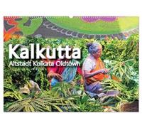 Kalkutta Altstadt Kolkata Oldtown (Wandkalender 2026 DIN A2 quer), CALVENDO Monatskalender: Das historische Zentrum von Kalkutta ist ein lebendiges ... und einer reichen kulturellen Vielfalt.