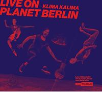 Kalle Kalima & Klima Kalima - Live On Planet Berlin