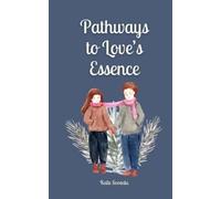 Kalle Soosalu Pathways to Love's Essence (Tascabile)