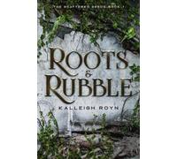 Kalleigh Royn Roots & Rubble (Tascabile) Scattered Seeds