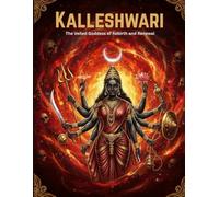 Kalleshwari: The Veiled Goddess of Rebirth and Renewal
