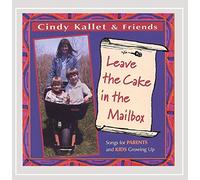 Kallet, Cindy - Leave The Cake In The Mailbox (Songs For Parents &