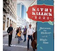 Kallick, Kathy Band - Between The Hollow & The High-Rise
