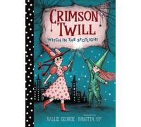 Kallie George Crimson Twill: Witch in the Spotlight (Copertina rigida)