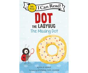 Kallie George Dot The Ladybug: The Missing Dot (Copertina rigida)
