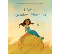 Kallie George I Am a Meadow Mermaid (Copertina rigida)