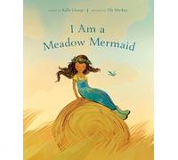 Kallie George I Am a Meadow Mermaid (Copertina rigida)