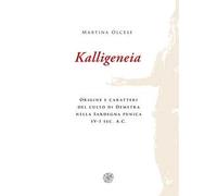 Kalligeneia. Origine e caratteri del culto di Demetra nella Sardegna punica IV-I sec. a.C.