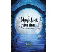 Kalliope Haratsidis The Magick of Lenormand Card Reading (Tascabile)