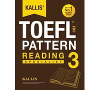 Kallis KALLIS' iBT TOEFL Pattern Reading 3 (Tascabile) Kallis' IBT TOEFL Pattern