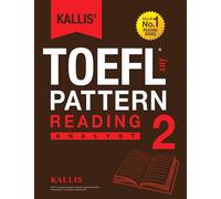 Kallis' TOEFL iBT Pattern Reading 2: Analyst (College Test Prep 2016 + Stu...