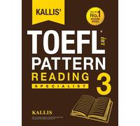 Kallis' TOEFL iBT Pattern Reading 3: Specialist (College Test Prep 2016 + ...