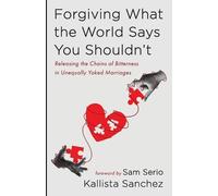 Kallista Sanchez Forgiving What the World Says You Shouldn't (Tascabile)