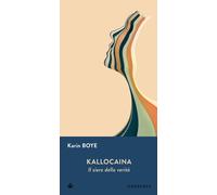 Kallocaina. Il siero della verità. Nuova ediz. - Boye Karin