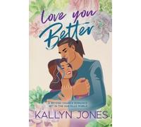 Kallyn Jones Love You Better (Tascabile)