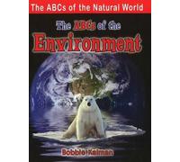 Kalman Bobbie The ABCs of Environment (Tascabile) ABCs of the Natural World