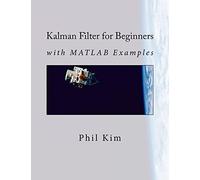 Kalman Filter for Beginners: with MATLAB Examples