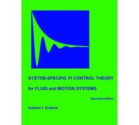 Kalman I Krakow System-specific PI Control Theory for Fluid and Moti (Tascabile)