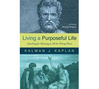 Kalman J Kaplan Living a Purposeful Life (Copertina rigida)