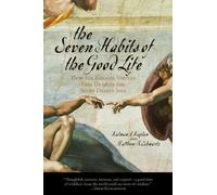Kalman J. Kaplan Matthew B. Schwart The Seven Habits of the Good Lif (Tascabile)