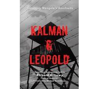 Kalman & Leopold: Surviving Mengele's Auschwitz