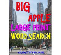 Kalman Toth M.A Big Apple Large Print Word Search: 133 Extra Large P (Tascabile)