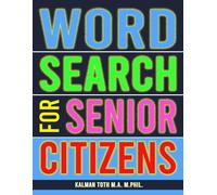 Kalman Toth M a M Phiil Word Search for Senior Citizens (Tascabile)