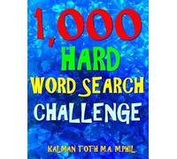Kalman Toth M a M Phil 1,000 Hard Word Search Challenge (Tascabile)
