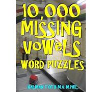 Kalman Toth M a M Phil 10,000 Missing Vowels Word Puzzles (Tascabile)