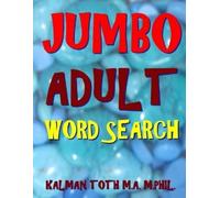 Kalman Toth M.A. M.PHIL. Kalman Toth M a M Ph Jumbo Adult Word Sear (Tascabile)