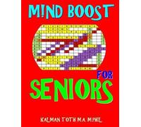 Kalman Toth M a M Phil Mnd Boost for Seniors (Tascabile)