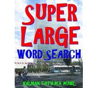 Kalman Toth M a M Phil Super Large Word Search (Tascabile)
