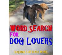 Kalman Toth M a M Phil Word Search for Dog Lovers (Tascabile)