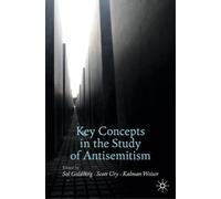 Kalman Weiser Key Concepts in the Study of Antisemitism (Tascabile)