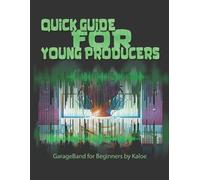 Kaloe Spence Quick Guide for Young Producers (Tascabile)