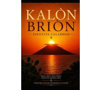 KALÓN BRIÓN: Identitá Calabrese - Caffé Centro Studi Federico