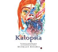 Kalopsia : The delusion in which things appear more beautiful than they really are