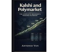 KALSHI & POLYMARKET: The Complete Beginner’s Trading Playbook