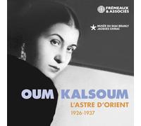 Kalsoum, Oum - L'Astre d'Orient 1926-1937