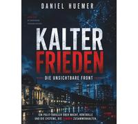 Kalter Frieden: Die unsichtbare Front