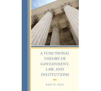 Kalu N. Kalu A Functional Theory of Government, Law, and Institution (Tascabile)