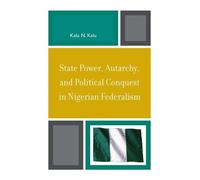 Kalu N. Kalu State Power, Autarchy, and Political Conquest in (Copertina rigida)