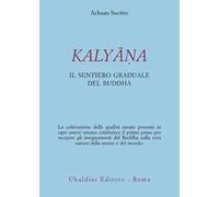 Kalyana. Il sentiero graduale del Buddha