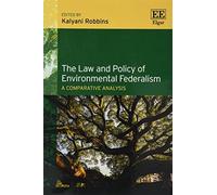 Kalyani Robbins The Law and Policy of Environmental Federalism (Tascabile)