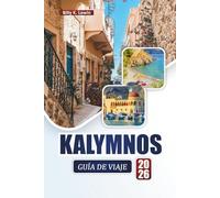 KALYMNOS GUÍA DE VIAJE 2026: Descubre las mejores playas, lugares para escalar, cocina local y experiencias culturales en las islas del Dodecaneso