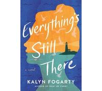 Kalyn Fogarty Everything's Still There (Tascabile)