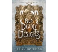 Kalyn Josephson Our Deadly Designs (Copertina rigida) This Dark Descent Novel